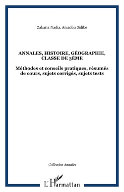 Annales, histoire, géographie, classe de 3ème - Méthodes et conseils pratiques, résumés de cours, sujets corrigés, sujets tests