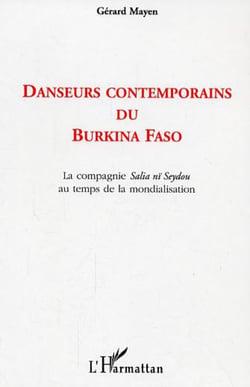 Danseurs contemporains du Burkina Faso - La compagnie Salia nï Seydou au temps de la mondialisation