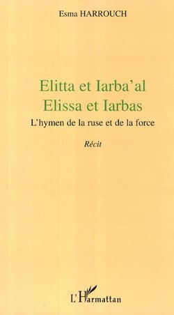 Elitta et Iarba'al - Elissa et Iarbas - L'hymen de la ruse et de la force
