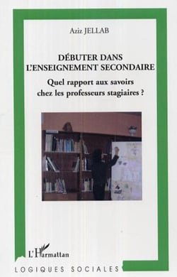 Débuter dans l'enseignement secondaire - Quel rapport aux savoirs chez les professeurs stagiaires?