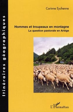 Hommes et troupeaux en montagne - La question pastorale en Ariège