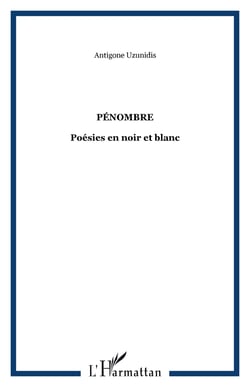 Pénombre - Poésies en noir et blanc