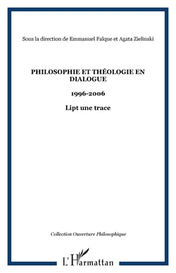 Philosophie et théologie en dialogue - 1996-2006 - Lipt une trace