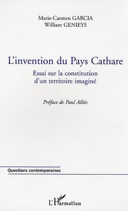 L'invention du Pays Cathare - Essai sur la constitution d'un territoire