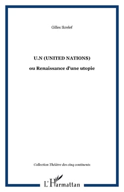 U.N (United Nations) - ou Renaissance d'une utopie