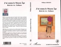J'ai connu le Moyen-Age - Récit de vie : Enfance
