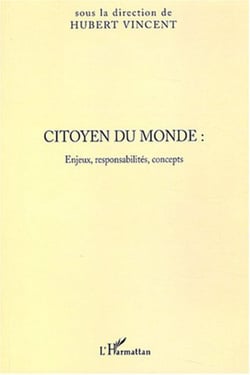 Citoyen du monde - Enjeux, responsabilités, concepts