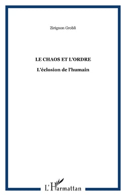 Le chaos et l'ordre - L'éclosion de l'humain