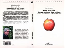 EDEN, HUIS-CLOS - UNE PARABOLE DU DIEU CRITIQUE - Lecture du récit biblique de Genèse 2,4b-4,1