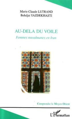 AU-DELÀ DU VOILE - Femmes musulmanes en Iran