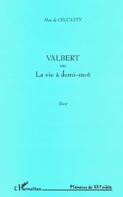 VALBERT OU LA VIE À DEMI-MOT - Récit