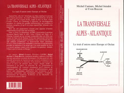 LA TRANSVERSALE ALPES-ATLANTIQUE - Le trait d'union entre Europe et Océan