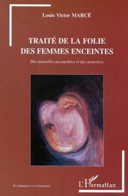 TRAITÉ DE LA FOLIE DES FEMMES ENCEINTES - Des nouvelles accouchées et des nourrices
