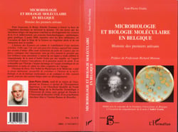 MICROBIOLOGIE ET BIOLOGIE MOLECULAIRE EN Belgique - Histoire des premiers artisans