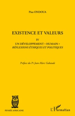 Existence et valeurs IV - Un développement "humain" réflexions éthiques et politiques