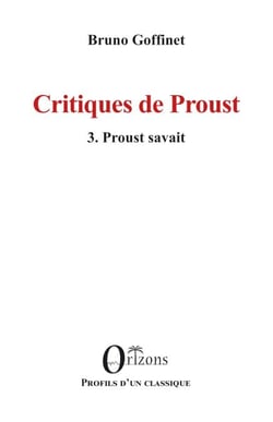 Critiques de Proust - 3. Proust savait