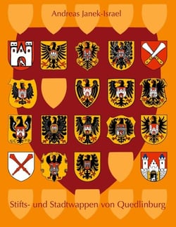 Stifts- und Stadtwappen von Quedlinburg - Ein Plädoyer für mehr Phantasie und Sachkenntnis in der Kommunalheraldik