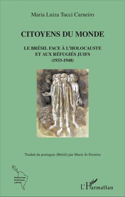 Citoyens du monde - Le Brésil face à l'Holocauste et aux réfugiés juifs (1933-1948)