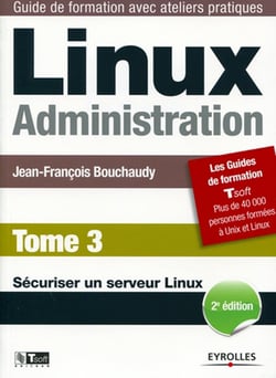 Linux Administration - Tome 3 - Sécuriser un serveur Linux