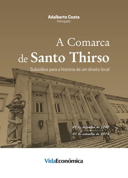 A Comarca de Santo Thirso - Subsídios para a História de um Direito Local