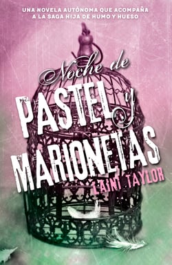 Noche de pastel y marionetas (Hija de humo y hueso)