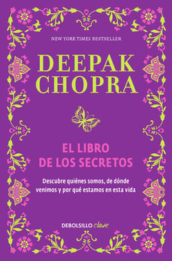 El libro de los secretos - Descubre quiénes somos, de dónde venimos y por qué estamos en esta vida