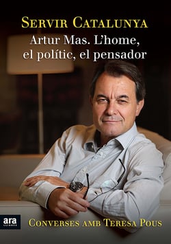 Servir Catalunya - Artur Mas. L'home, el polític, el pensador