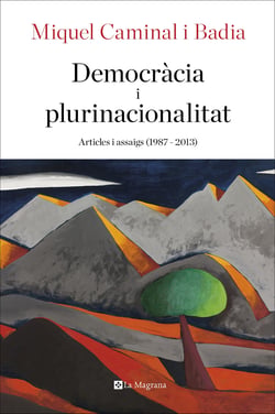 Democràcia i plurinacionalitat - Articles i assaigs (1987-2013)