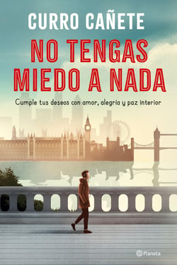 No tengas miedo a nada - Cumple tus deseos con amor, alegría y paz interior