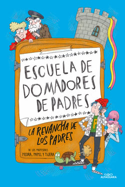 Escuela de domadores de padres 2 - La revancha de los padres