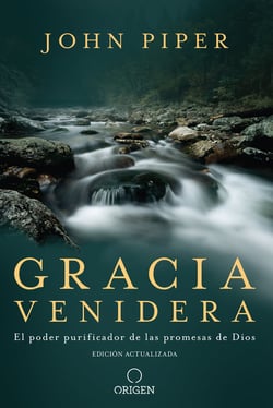 Gracia venidera - El poder purificador de las promesas de Dios