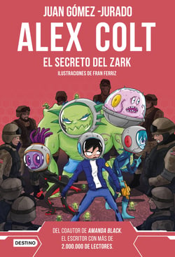 Alex Colt. El secreto del Zark. Nueva presentación - Alex Colt 3. Ilustraciones de Fran Ferriz