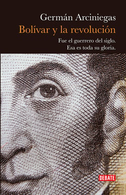 Bolivar y la revolución - Fue el guerrero del siglo. Esa es toda su gloria.