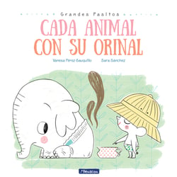 Cada animal con su orinal (Grandes pasitos. Álbum ilustrado)