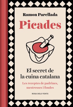 Picades - El secret de la cuina catalana