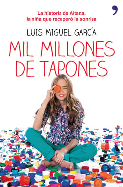 Mil millones de tapones - La historia de Aitana, la niña que recuperó la sonrisa