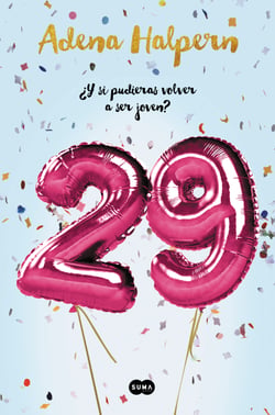 29 - ¿Y si pudieras volver a ser joven?