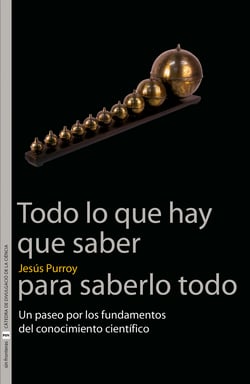 Todo lo que hay que saber para saberlo todo - Un paseo por los fundamentos del conocimiento científico