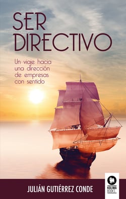 Ser directivo - Un viaje hacia una dirección de empresas con sentido
