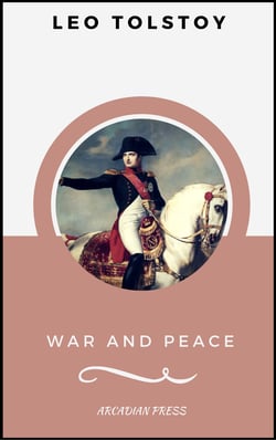 War and Peace (ArcadianPress Edition)
