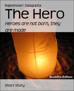 The Hero - Heroes are not born, they are made