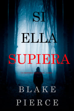 Si Ella Supiera (Un Misterio Kate Wise — Libro 1)
