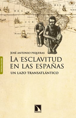 La esclavitud en las Españas - Un lazo trasatlántico