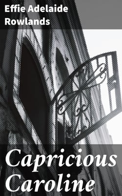 Capricious Caroline
