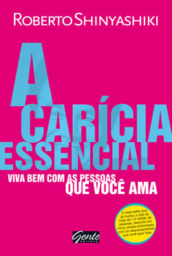 A carícia essencial - Viva bem com as pessoas que você ama