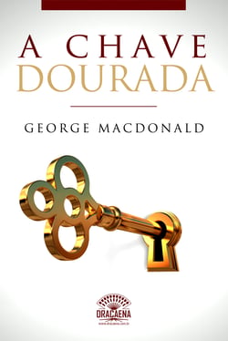 A Chave Dourada - Um conto de George MacDonald