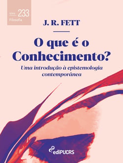 O que é o conhecimento? - uma introdução à epistemologia
