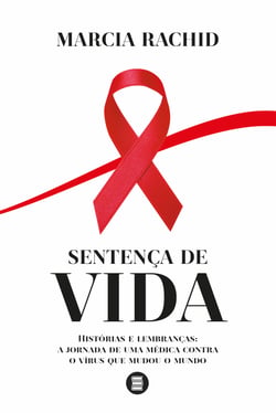 Sentença de vida - Histórias e lembranças: a jornada de uma médica contra o vírus que mudou o mundo