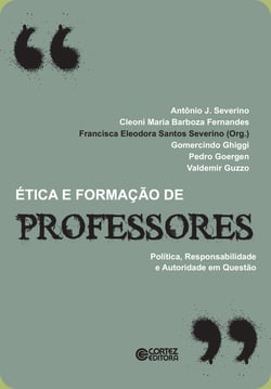 Ética e formação de professores - Política, responsabilidade e autoridade em questão