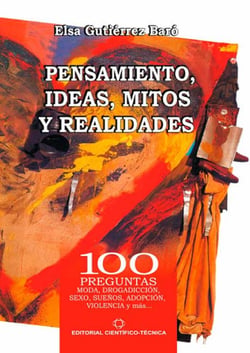 Pensamientos, ideas, mitos y realidades - 100 preguntas. Moda, drogadicción, sexo, sueños, adopción, violencia y mas...